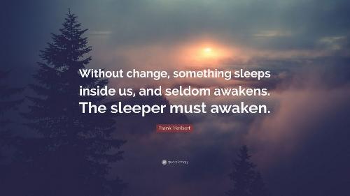The Sleeper Must (Relatively) Awaken